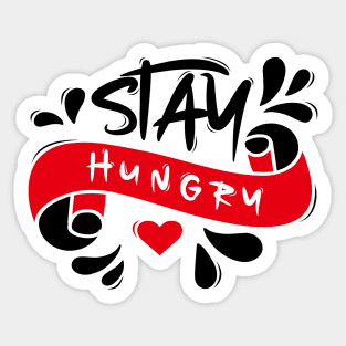 Stay Hungry Sticker